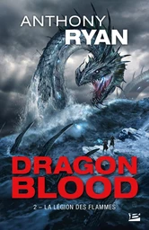 Dragon Blood, T2 : La Légion des flammes