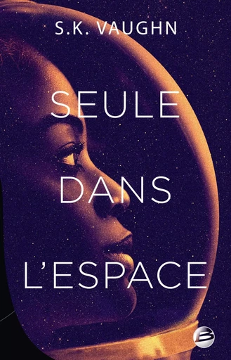 Seule dans l'espace - S.K. Vaughn - BRAGELONNE