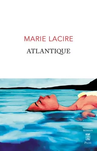 Atlantique - Marie Lacire - Place des éditeurs