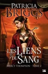 Mercy Thompson, T2 : Les Liens du sang