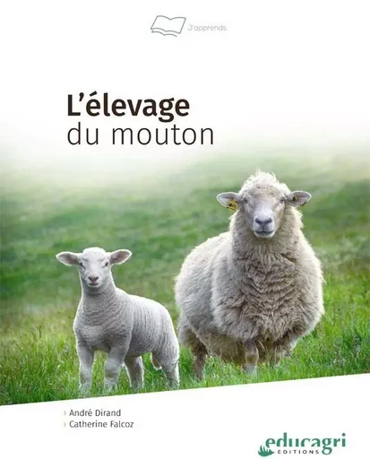 L'élevage du mouton - Catherine FALCOZ, André DIRAND - EDUCAGRI