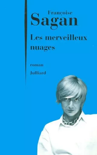 Les merveilleux nuages - FRANÇOISE Sagan - Groupe Robert Laffont