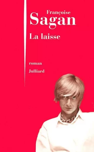 La laisse - FRANÇOISE Sagan - Groupe Robert Laffont