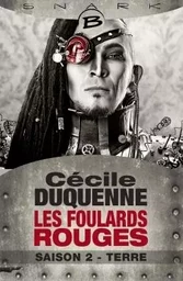 Les Foulards rouges, T2 : Terre - Les Foulards rouges - Saison 2