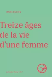 Treize âges de la vie d'une femme