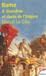 Rome - tome 2 Grandeur et chute de l'Empire