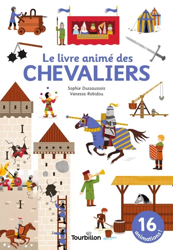 Le livre animé des chevaliers - Sophie Dussaussois - TOURBILLON