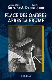 Place des ombres, après la brume