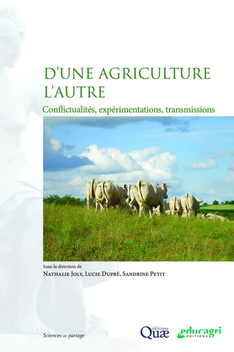 D'une agriculture l'autre - Nathalie JOLY, Lucie DUPRE, Sandrine PETIT - EDUCAGRI