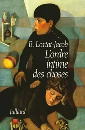 L'ordre intime des choses - Chroniques d'enfance