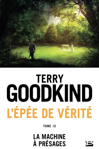 L'Épée de vérité, T12 : La Machine à présages - Terry Goodkind - BRAGELONNE