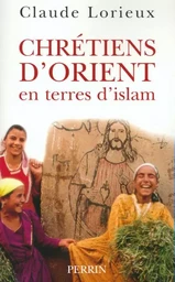 Chrétiens d'Orient en terres d'islam