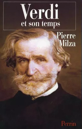 Verdi et son temps - Pierre Milza - Place des éditeurs