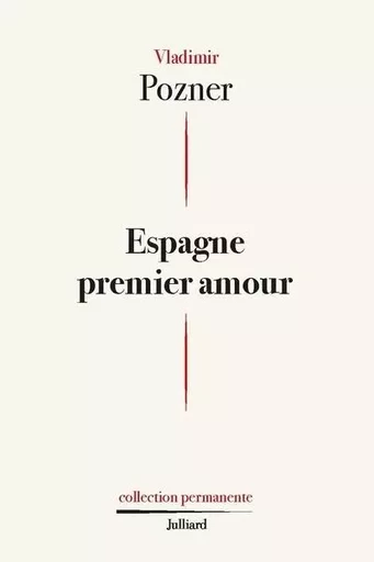 Espagne premier amour - Vladimir POZNER - Groupe Robert Laffont