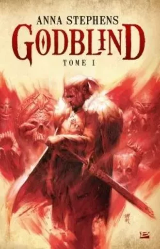 Godblind, T1 - Anna Stephens - BRAGELONNE