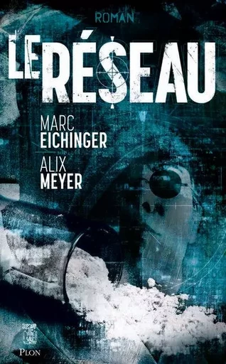 Le Réseau - Marc Eichinger, Alix Meyer - Place des éditeurs