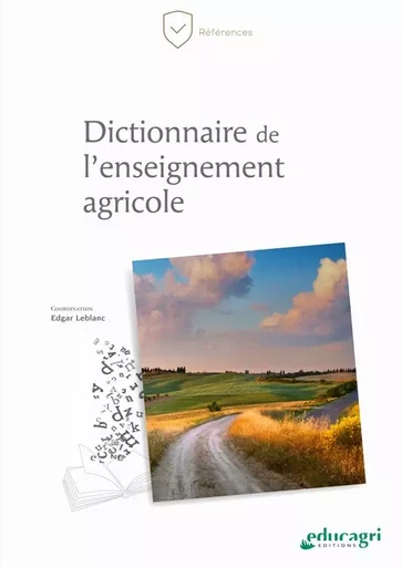 Dictionnaire de l'enseignement agricole - Edgard LEBLANC - EDUCAGRI