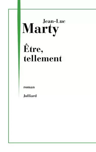 Etre, tellement - Jean-Luc Marty - Groupe Robert Laffont