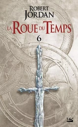 La Roue du Temps, T6 : Le Dragon Réincarné - deuxième partie