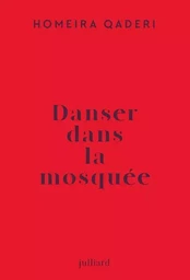 Danser dans la mosquée - Lettre d'une mère afghane à son fils