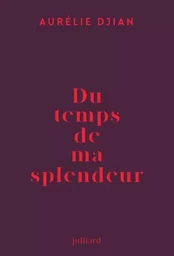 Du temps de ma splendeur