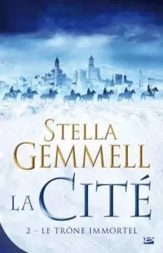 La Cité, T2 : Le Trône immortel - Stella Gemmell - BRAGELONNE