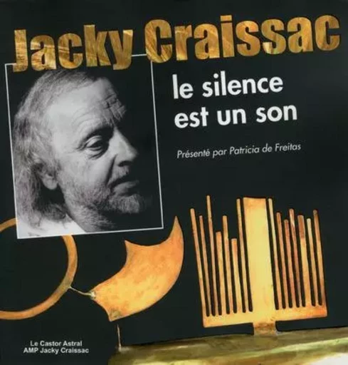 Le Silence est un son - Jacky Craissac, Patricia de Freitas - Le castor astral