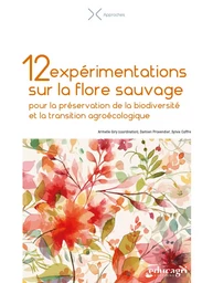 12 expérimentations sur la flore sauvage