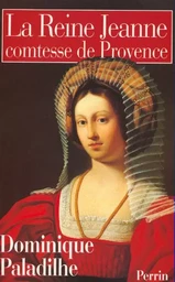 La reine Jeanne comtesse de Provence