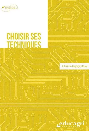 Choisir ses techniques - Christine DEPIGNY-HU - EDUCAGRI