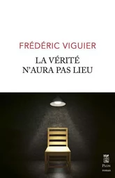 La verite n'aura pas lieu