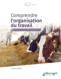 Comprendre l'organisation du travail au sein de l'exploitation agricole