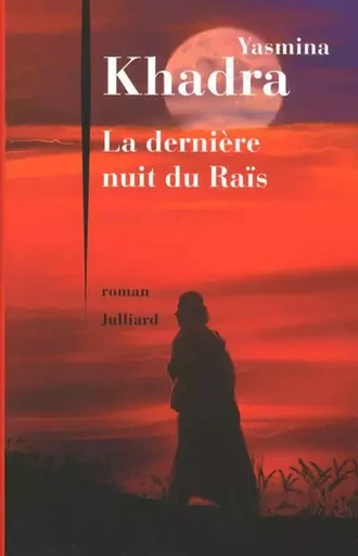 La dernière nuit du Raïs - Yasmina Khadra - Groupe Robert Laffont