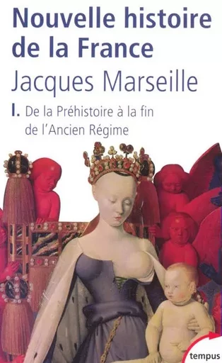 Nouvelle histoire de la France - tome 1 De la Préhistoire à la fin de l'ancien régime - Jacques Marseille - Place des éditeurs