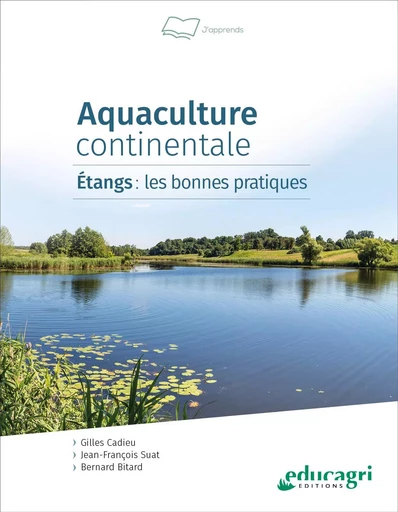 Aquaculture continentale - Gilles CADIEU, Jean-François SUAT, Bernard BITARD - EDUCAGRI