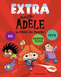 Extra Mortelle Adèle T3 - La révolte des bizarres