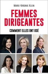 Femmes dirigeantes - Comment elles ont osé