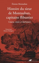 Histoire du sieur de Montauban, capitaine flibustier-Course,