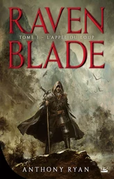 Raven Blade, T1 : L'Appel du loup