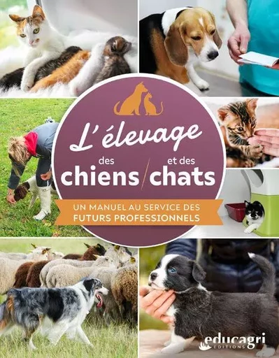 L’élevage des chiens et des chats - Monique VARIGNIER - EDUCAGRI