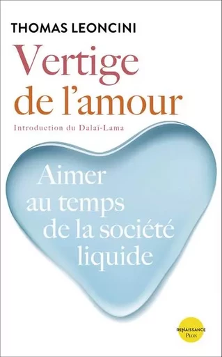 Vertige de l'amour - Aimer au temps de la société liquide - Thomas Leoncini - Place des éditeurs