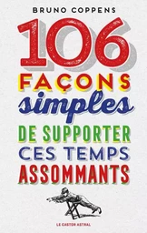 106 façons simples de supporter ces temps assommants