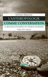 L'anthropologie comme conversation - La relation d'enquête a