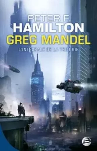 Greg Mandel - L'Intégrale - Peter F. Hamilton - BRAGELONNE