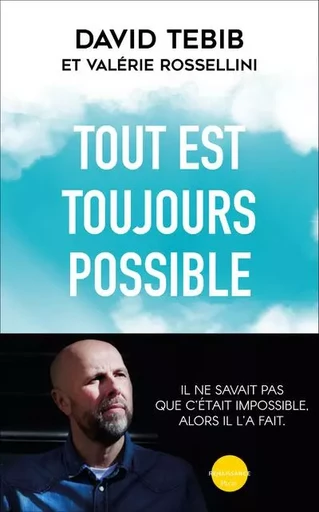 Tout est toujours possible - Valérie Rossellini, David Tebib - Place des éditeurs