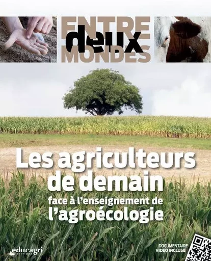 Entre deux mondes : Les agriculteurs de demain face à l'enseignement de l'agroécologie - BRUNNARIUS Isabelle - EDUCAGRI