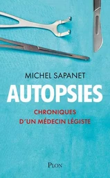 Autopsies - Chroniques d'un médecin légiste