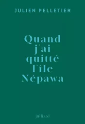 Quand j'ai quitté l'île Népawa