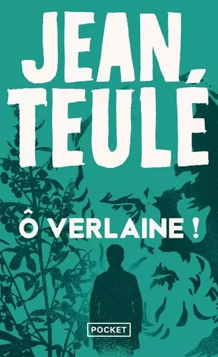 Ô Verlaine ! - Jean Teulé - Univers Poche