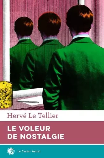 Le voleur de nostalgie - Hervé Le Tellier - Le castor astral